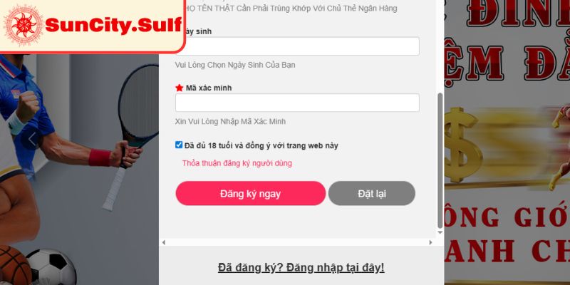 Đăng Ký SunCity – Quy Trình Kích Hoạt Tài Khoản Chỉ Vài Giây 1 Điều kiện tham gia đăng ký SunCity cho thành viên mới