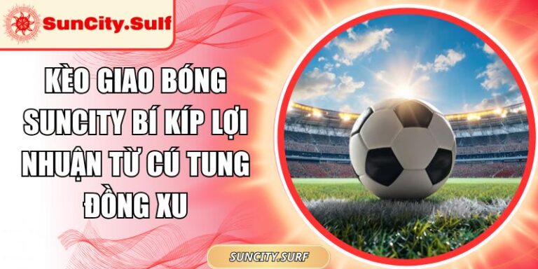 Kèo giao bóng SunCity
