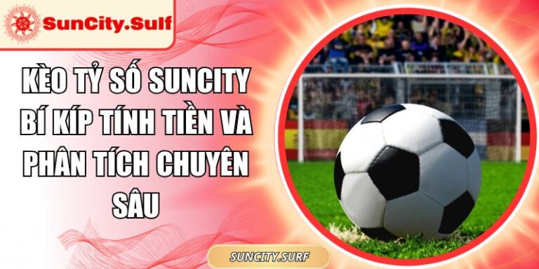 Kèo tỷ số SunCity